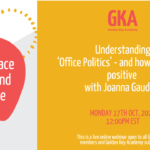 Understanding ‘Office Politics’ – and how to make it positive with Joanna Gaudoin
